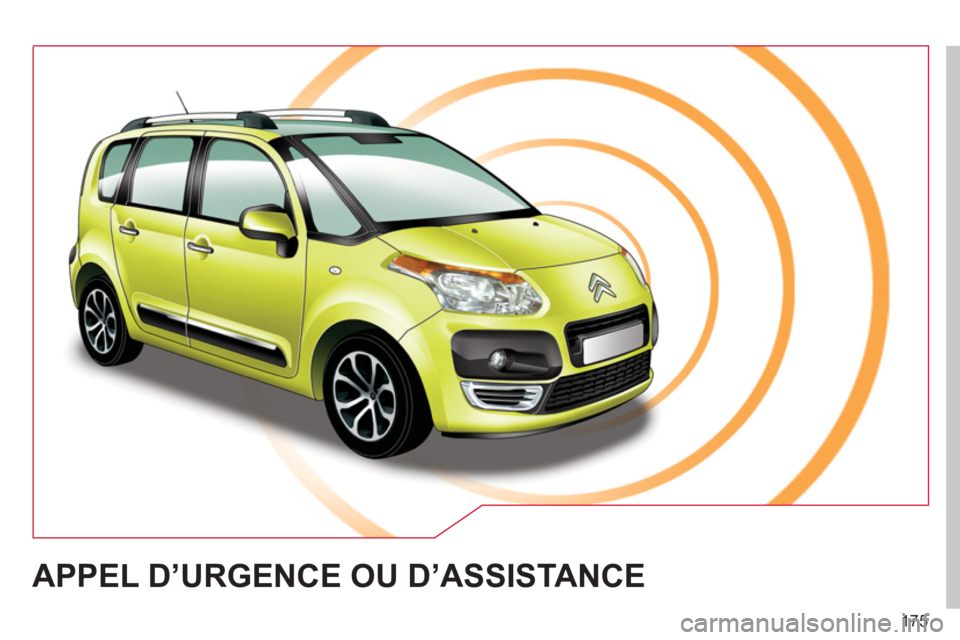 CITROEN C3 PICASSO 2012 Notices Demploi (in French) 175
APPEL D’URGENCE OU D’ASSISTANCE CITROEN C3 PICASSO 2012 Notices Demploi (in French) 175
APPEL D’URGENCE OU D’ASSISTANCE