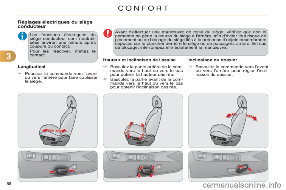 CITROEN C4 2014 Notices Demploi (in French) 33
58
Réglages électriques du siège
conducteur
Longitudinal
l
es fonctions électriques du
siège conducteur sont neutrali-
sées environ une minute après
coupure du contact.
Pour les réactiv CITROEN C4 2014 Notices Demploi (in French) 33
58
Réglages électriques du siège
conducteur
Longitudinal
l
es fonctions électriques du
siège conducteur sont neutrali-
sées environ une minute après
coupure du contact.
Pour les réactiv