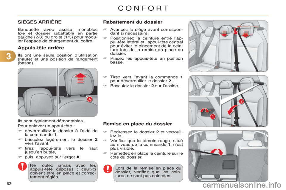 CITROEN C4 2014 Notices Demploi (in French) 33
62
SIèGES ARRIèRE
Banquette avec assise monobloc
fixe et dossier rabattable en partie
gauche (2/3) ou droite (1/3) pour modu-
ler l’espace de chargement du coffre.
Appuis-tête arrièr CITROEN C4 2014 Notices Demploi (in French) 33
62
SIèGES ARRIèRE
Banquette avec assise monobloc
fixe et dossier rabattable en partie
gauche (2/3) ou droite (1/3) pour modu-
ler l’espace de chargement du coffre.
Appuis-tête arrièr