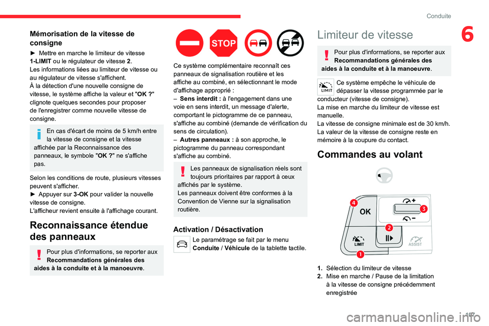 CITROEN C4 2021 Notices Demploi (in French) 107
Conduite
6Mémorisation de la vitesse de
consigne
► Mettre en marche le limiteur de vitesse
1-LIMIT ou le régulateur de vitesse 2
.
Les informations liées au limiteur de vitesse ou
au rég CITROEN C4 2021 Notices Demploi (in French) 107
Conduite
6Mémorisation de la vitesse de
consigne
► Mettre en marche le limiteur de vitesse
1-LIMIT ou le régulateur de vitesse 2
.
Les informations liées au limiteur de vitesse ou
au rég