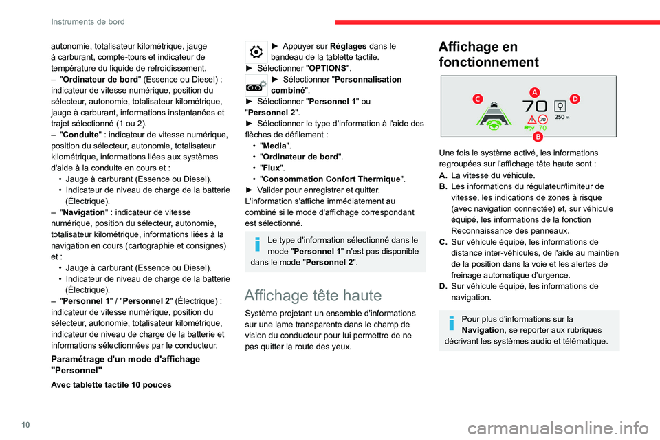 CITROEN C4 2021  Notices Demploi (in French) 10
Instruments de bord
autonomie, totalisateur kilométrique, jauge 
à carburant, compte-tours et indicateur de 
température du liquide de refroidissement.
– 
"
 Ordinateur de bord " (Esse