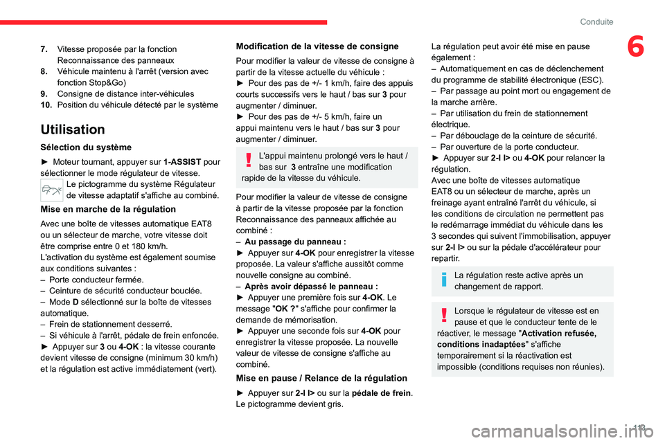 CITROEN C4 2021  Notices Demploi (in French) 11 3
Conduite
67.Vitesse proposée par la fonction 
Reconnaissance des panneaux
8. Véhicule maintenu à l'arrêt (version avec 
fonction Stop&Go)
9. Consigne de distance inter-véhicules
10. Posi