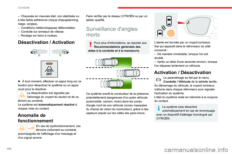 CITROEN C4 2021 Notices Demploi (in French) 124
Conduite
– Chaussée en mauvais état, non stabilisée ou
à très faible adhérence (risque d'aquaplanning,
neige, verglas).
–
Conditions météorologiques défavorables.
–
Condu CITROEN C4 2021 Notices Demploi (in French) 124
Conduite
– Chaussée en mauvais état, non stabilisée ou
à très faible adhérence (risque d'aquaplanning,
neige, verglas).
–
Conditions météorologiques défavorables.
–
Condu
