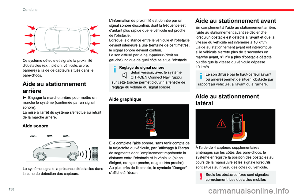 CITROEN C4 2021 Notices Demploi (in French) 130
Conduite
Ce système détecte et signale la proximité
d'obstacles (ex. : piéton, véhicule, arbre,
barrière) à l'aide de capteurs situés dans le
pare-chocs.
Aide au stationnem CITROEN C4 2021 Notices Demploi (in French) 130
Conduite
Ce système détecte et signale la proximité
d'obstacles (ex. : piéton, véhicule, arbre,
barrière) à l'aide de capteurs situés dans le
pare-chocs.
Aide au stationnem