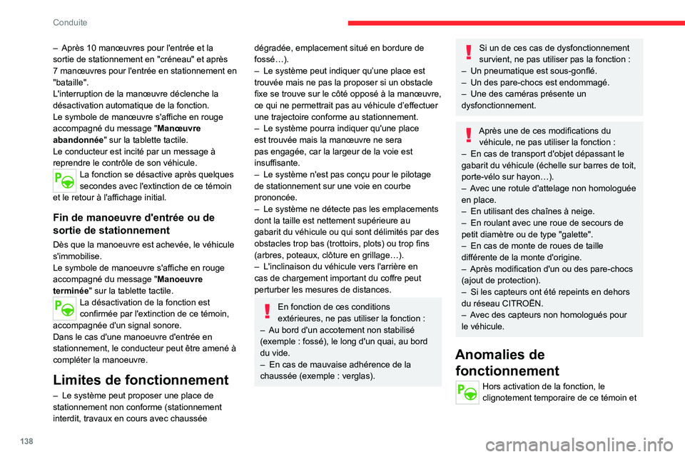 CITROEN C4 2021 Notices Demploi (in French) 138
Conduite
– Après 10 manœuvres pour l'entrée et la
sortie de stationnement en "créneau" et après
7
manœuvres pour l'entrée en stationnement en
"bataille".
L CITROEN C4 2021 Notices Demploi (in French) 138
Conduite
– Après 10 manœuvres pour l'entrée et la
sortie de stationnement en "créneau" et après
7
manœuvres pour l'entrée en stationnement en
"bataille".
L