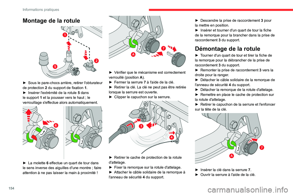 CITROEN C4 2021 Notices Demploi (in French) 154
Informations pratiques
Montage de la rotule
► Sous le pare-chocs arrière, retirer l'obturateur
de protection 2 du support de fixation 1 .
►
Insérer l'extrémité de la rotul CITROEN C4 2021 Notices Demploi (in French) 154
Informations pratiques
Montage de la rotule
► Sous le pare-chocs arrière, retirer l'obturateur
de protection 2 du support de fixation 1 .
►
Insérer l'extrémité de la rotul