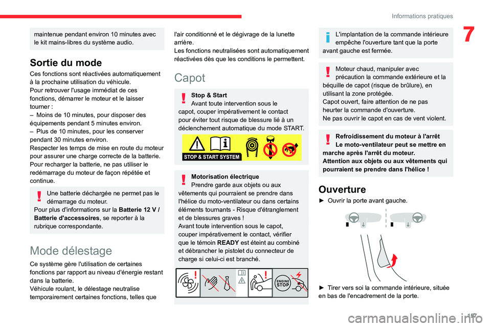 CITROEN C4 2021 Notices Demploi (in French) 157
Informations pratiques
7maintenue pendant environ 10 minutes avec
le kit mains-libres du système audio.
Sortie du mode
Ces fonctions sont réactivées automatiquement
à la prochaine utilisatio CITROEN C4 2021 Notices Demploi (in French) 157
Informations pratiques
7maintenue pendant environ 10 minutes avec
le kit mains-libres du système audio.
Sortie du mode
Ces fonctions sont réactivées automatiquement
à la prochaine utilisatio