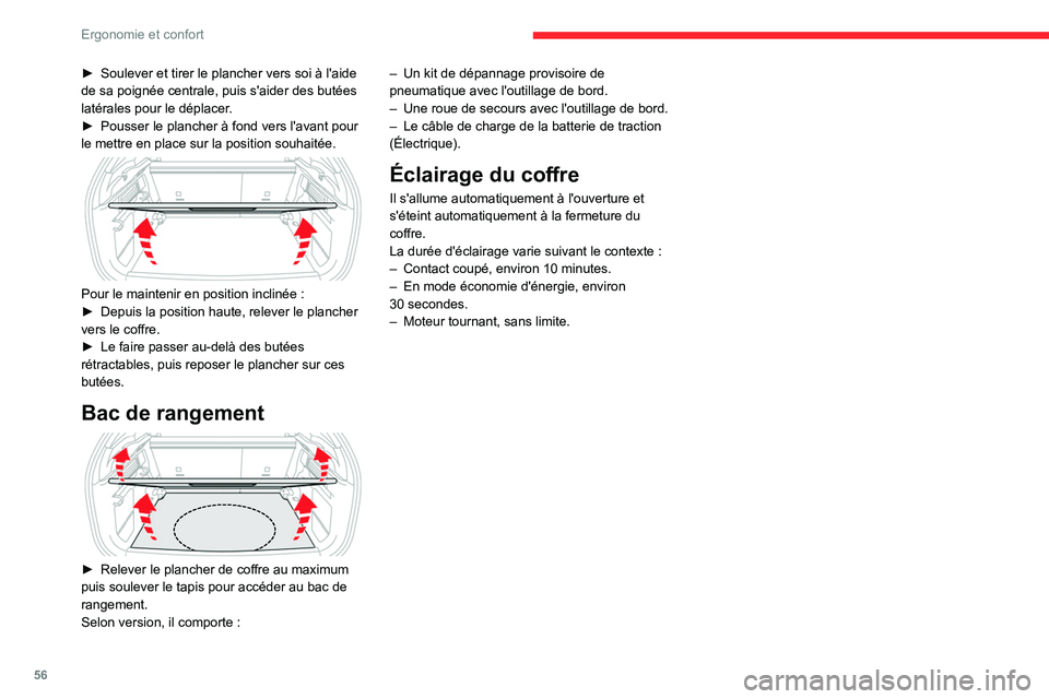 CITROEN C4 2021  Notices Demploi (in French) 56
Ergonomie et confort
► Soulever et tirer le plancher vers soi à l'aide 
de sa poignée centrale, puis s'aider des butées 
latérales pour le déplacer
.
►
 
Pousser le plancher à fon