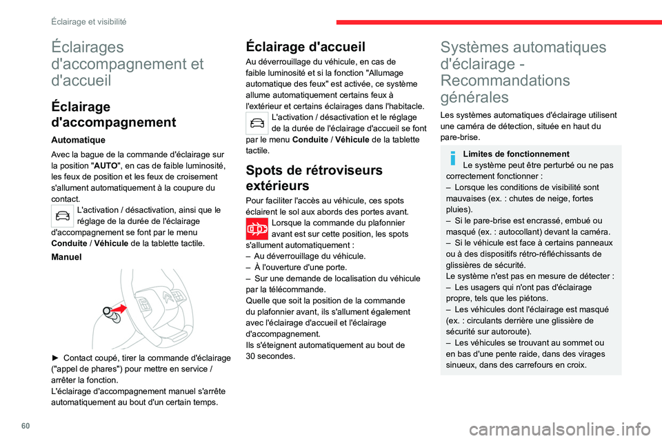CITROEN C4 2021  Notices Demploi (in French) 60
Éclairage et visibilité
Éclairages 
d'accompagnement et 
d'accueil
Éclairage 
d'accompagnement
Automatique
Avec la bague de la commande d'éclairage sur 
la position "AUTO&#