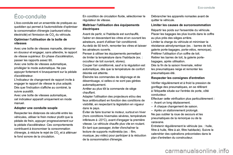 CITROEN C4 2021  Notices Demploi (in French) 7
Eco-conduite
Éco-conduite
L'éco-conduite est un ensemble de pratiques au 
quotidien qui permet à l'automobiliste d'optimiser 
la consommation d'énergie (carburant et/ou 
électri