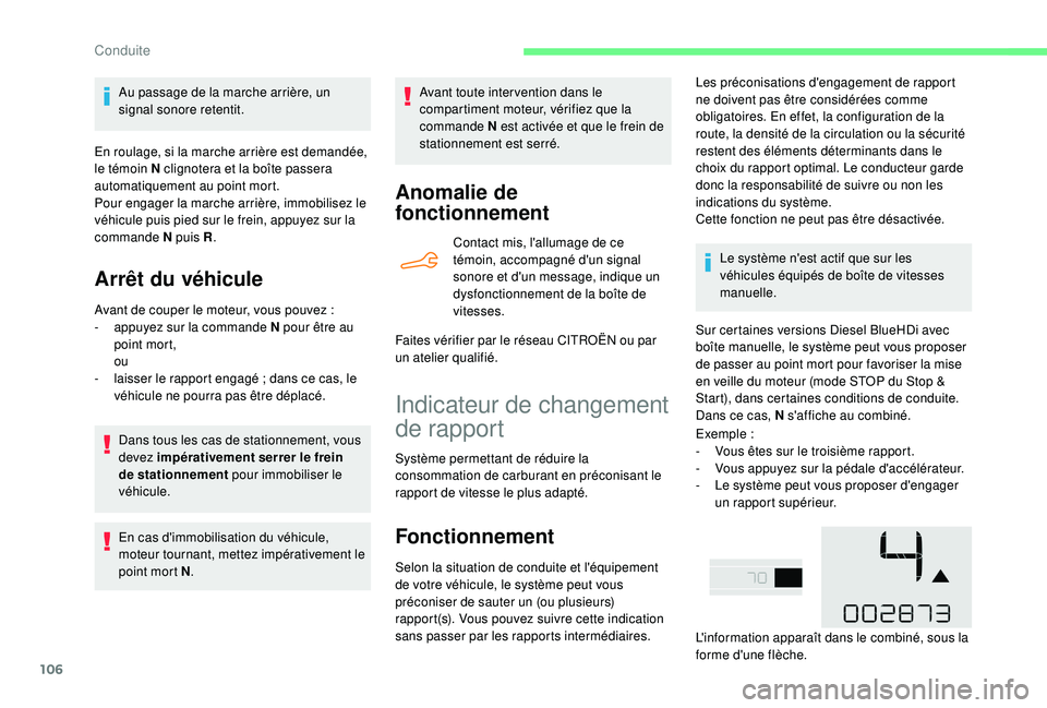 CITROEN C4CACTUS 2019 Notices Demploi (in French) 106
Au passage de la marche arrière, un
signal sonore retentit.
En roulage, si la marche arrière est demandée,
le témoin N clignotera et la boîte passera
automatiquement au point mort.
Pour en CITROEN C4CACTUS 2019 Notices Demploi (in French) 106
Au passage de la marche arrière, un
signal sonore retentit.
En roulage, si la marche arrière est demandée,
le témoin N clignotera et la boîte passera
automatiquement au point mort.
Pour en