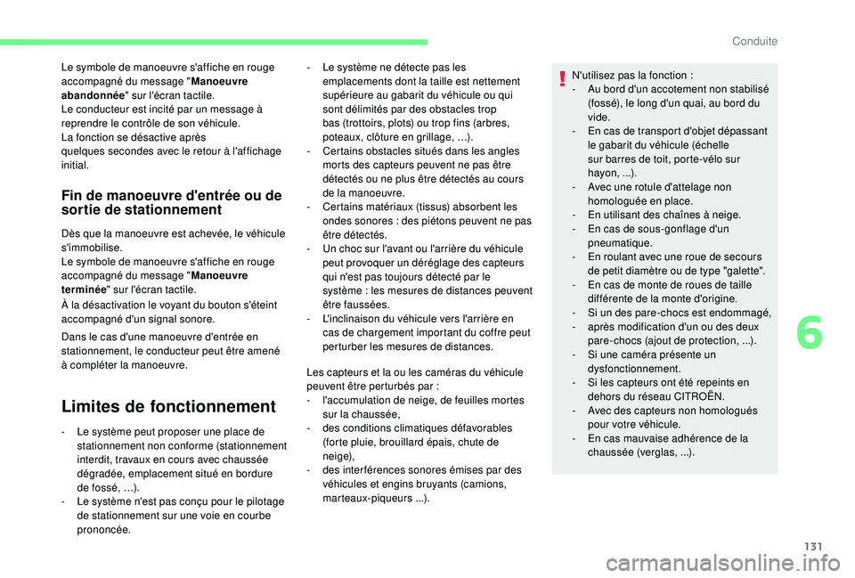 CITROEN C4CACTUS 2019 Notices Demploi (in French) 131
Le symbole de manoeuvre s'affiche en rouge
accompagné du message "Manoeuvre
abandonnée " sur l'écran tactile.
Le conducteur est incité par un message à
reprendre le contrô CITROEN C4CACTUS 2019 Notices Demploi (in French) 131
Le symbole de manoeuvre s'affiche en rouge
accompagné du message "Manoeuvre
abandonnée " sur l'écran tactile.
Le conducteur est incité par un message à
reprendre le contrô