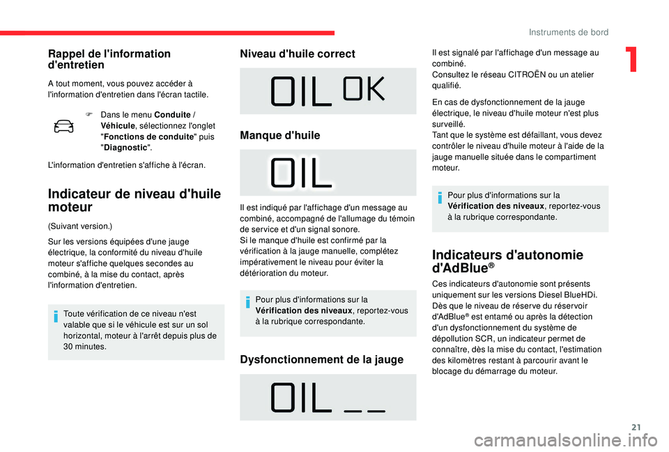 CITROEN C4CACTUS 2019 Notices Demploi (in French) 21
F Dans le menu Conduite /
Véhicule , sélectionnez l'onglet
" Fonctions de conduite " puis
" Diagnostic ".
L'information d'entretien s'affiche à l'écran.
I CITROEN C4CACTUS 2019 Notices Demploi (in French) 21
F Dans le menu Conduite /
Véhicule , sélectionnez l'onglet
" Fonctions de conduite " puis
" Diagnostic ".
L'information d'entretien s'affiche à l'écran.
I