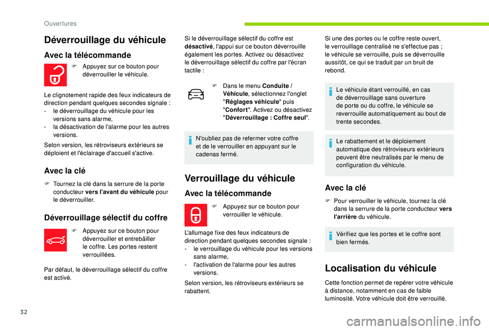 CITROEN C4CACTUS 2019 Notices Demploi (in French) 32
Verrouillage du véhicule
Avec la télécommande
F Appuyez sur ce bouton pour verrouiller le véhicule.
L'allumage fixe des feux indicateurs de
direction pendant quelques
secondes signale
CITROEN C4CACTUS 2019 Notices Demploi (in French) 32
Verrouillage du véhicule
Avec la télécommande
F Appuyez sur ce bouton pour verrouiller le véhicule.
L'allumage fixe des feux indicateurs de
direction pendant quelques
secondes signale