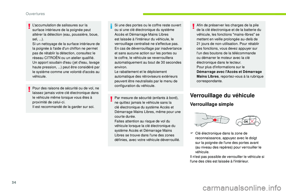 CITROEN C4CACTUS 2019 Notices Demploi (in French) 34
L'accumulation de salissures sur la
sur face intérieure de la poignée peut
altérer la détection (eau, poussière, boue,
sel,
...).
Si un nettoyage de la sur face intérieure de
la poi CITROEN C4CACTUS 2019 Notices Demploi (in French) 34
L'accumulation de salissures sur la
sur face intérieure de la poignée peut
altérer la détection (eau, poussière, boue,
sel,
...).
Si un nettoyage de la sur face intérieure de
la poi