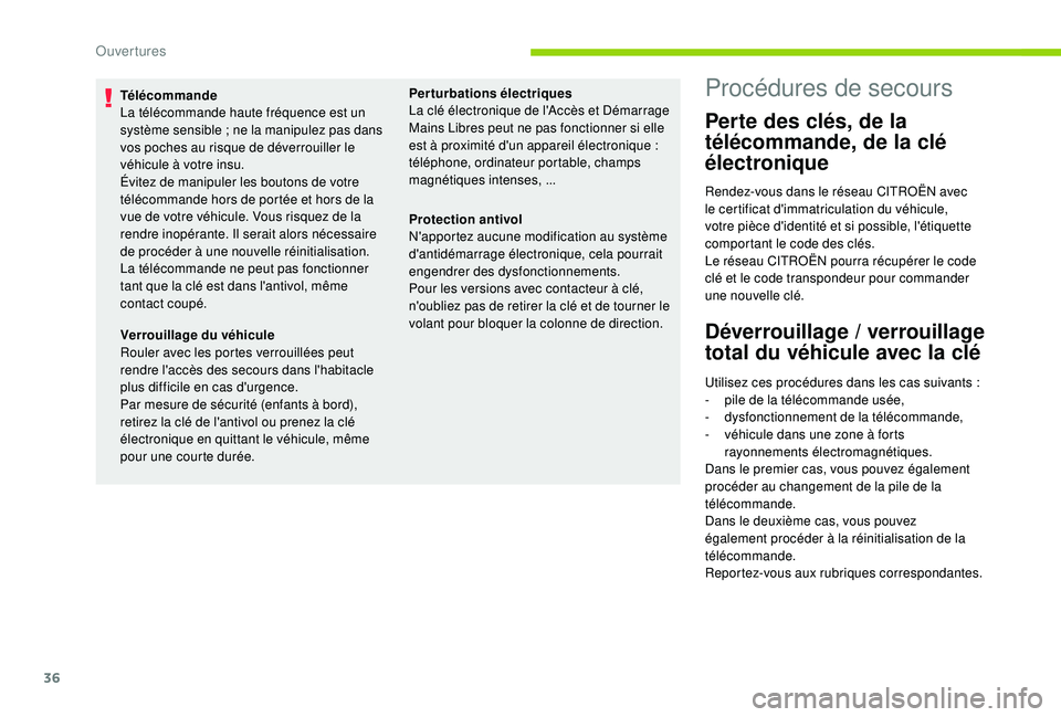 CITROEN C4CACTUS 2019 Notices Demploi (in French) 36
Télécommande
La télécommande haute fréquence est un
système sensible ; ne la manipulez pas dans
vos poches au risque de déverrouiller le
véhicule à votre insu.
Évitez de manipuler les CITROEN C4CACTUS 2019 Notices Demploi (in French) 36
Télécommande
La télécommande haute fréquence est un
système sensible ; ne la manipulez pas dans
vos poches au risque de déverrouiller le
véhicule à votre insu.
Évitez de manipuler les