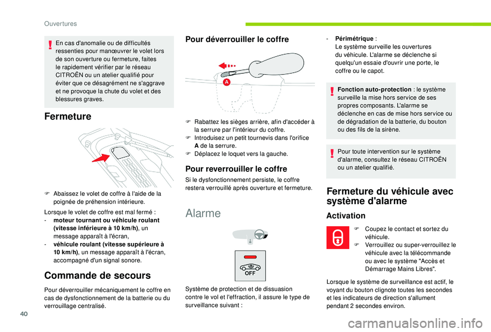 CITROEN C4CACTUS 2019 Notices Demploi (in French) 40
En cas d'anomalie ou de difficultés
ressenties pour manœuvrer le volet lors
de son ouverture ou fermeture, faites
le rapidement vérifier par le réseau
CITROËN ou un atelier qualifié p CITROEN C4CACTUS 2019 Notices Demploi (in French) 40
En cas d'anomalie ou de difficultés
ressenties pour manœuvrer le volet lors
de son ouverture ou fermeture, faites
le rapidement vérifier par le réseau
CITROËN ou un atelier qualifié p