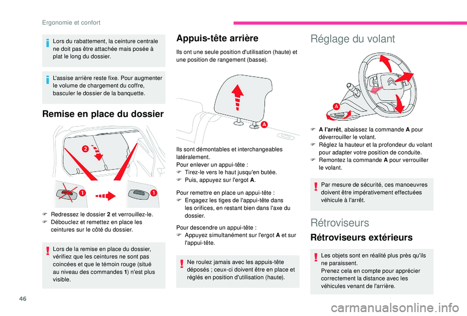 CITROEN C4CACTUS 2019 Notices Demploi (in French) 46
Lors du rabattement, la ceinture centrale
ne doit pas être attachée mais posée à
plat le long du dossier.
L'assise arrière reste fixe. Pour augmenter
le volume de chargement du coffre, CITROEN C4CACTUS 2019 Notices Demploi (in French) 46
Lors du rabattement, la ceinture centrale
ne doit pas être attachée mais posée à
plat le long du dossier.
L'assise arrière reste fixe. Pour augmenter
le volume de chargement du coffre,