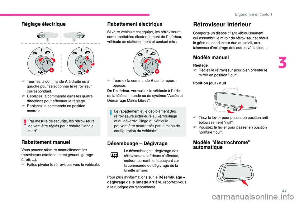 CITROEN C4CACTUS 2019 Notices Demploi (in French) 47
Réglage électrique
Par mesure de sécurité, les rétroviseurs
doivent être réglés pour réduire "l'angle
mort".
Rabattement manuel
Vous pouvez rabattre manuellement les
rétrov CITROEN C4CACTUS 2019 Notices Demploi (in French) 47
Réglage électrique
Par mesure de sécurité, les rétroviseurs
doivent être réglés pour réduire "l'angle
mort".
Rabattement manuel
Vous pouvez rabattre manuellement les
rétrov