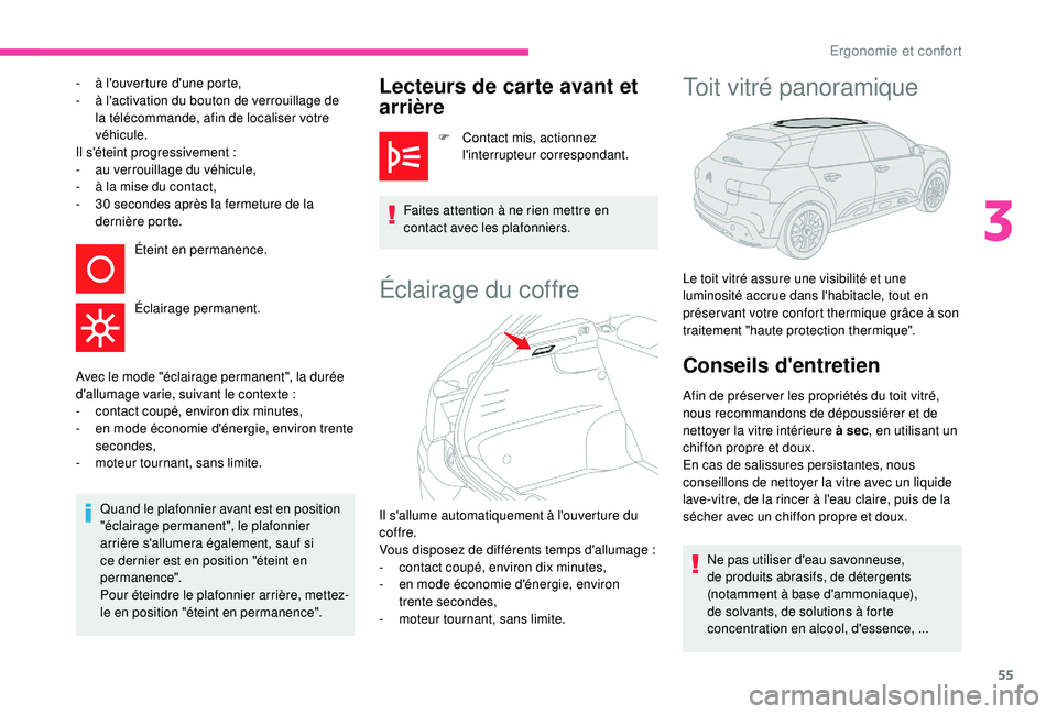 CITROEN C4CACTUS 2019 Notices Demploi (in French) 55
- à l'ouverture d'une porte,
- à l 'activation du bouton de verrouillage de
la télécommande, afin de localiser votre
véhicule.
Il s'éteint progressivement :
-
a
u verrou CITROEN C4CACTUS 2019 Notices Demploi (in French) 55
- à l'ouverture d'une porte,
- à l 'activation du bouton de verrouillage de
la télécommande, afin de localiser votre
véhicule.
Il s'éteint progressivement :
-
a
u verrou