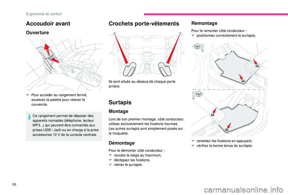 CITROEN C4CACTUS 2019 Notices Demploi (in French) 58
Accoudoir avant
Ouverture
F Pour accéder au rangement fermé, soulevez la palette pour relever le
couvercle.
Ce rangement permet de déposer des
appareils nomades (téléphone, lecteur
MP3...) CITROEN C4CACTUS 2019 Notices Demploi (in French) 58
Accoudoir avant
Ouverture
F Pour accéder au rangement fermé, soulevez la palette pour relever le
couvercle.
Ce rangement permet de déposer des
appareils nomades (téléphone, lecteur
MP3...)