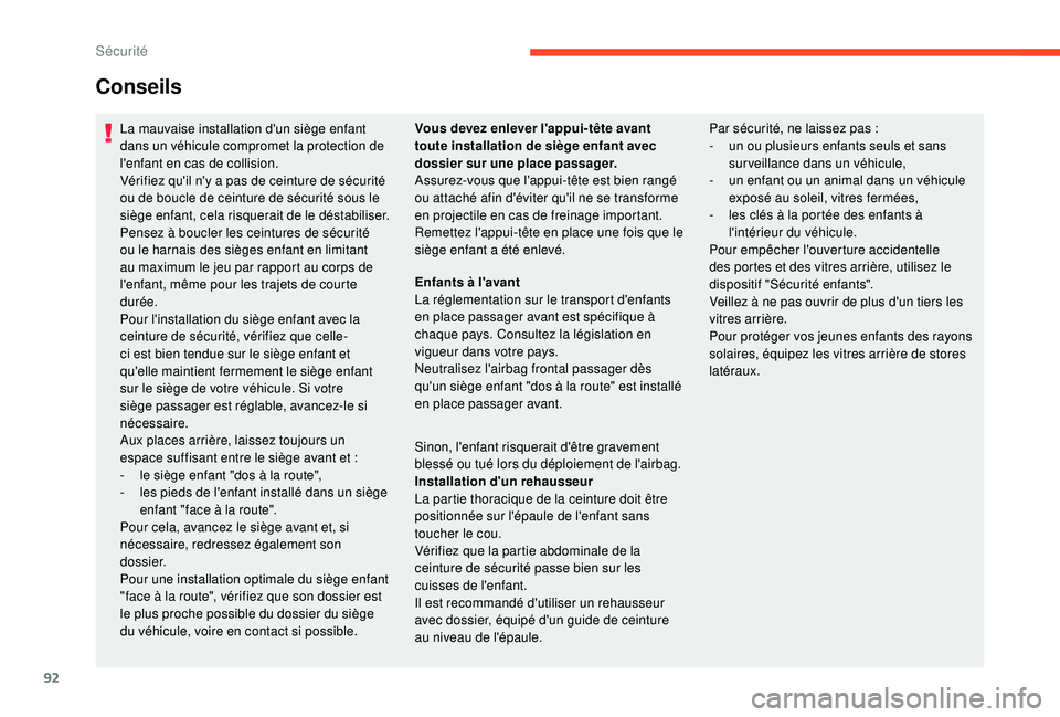 CITROEN C4CACTUS 2019 Notices Demploi (in French) 92
Conseils
La mauvaise installation d'un siège enfant
dans un véhicule compromet la protection de
l'enfant en cas de collision.
Vérifiez qu'il n'y a pas de ceinture de sécurité CITROEN C4CACTUS 2019 Notices Demploi (in French) 92
Conseils
La mauvaise installation d'un siège enfant
dans un véhicule compromet la protection de
l'enfant en cas de collision.
Vérifiez qu'il n'y a pas de ceinture de sécurité