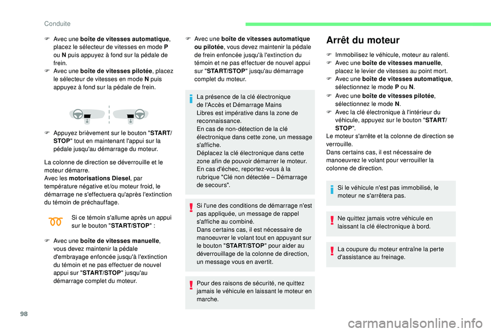 CITROEN C4CACTUS 2019 Notices Demploi (in French) 98
F Avec une boîte de vitesses automatique,
placez le sélecteur de vitesses en mode P
ou N puis appuyez à fond sur la pédale de
frein.
F
A
vec une boîte de vitesses pilotée , placez
le s CITROEN C4CACTUS 2019 Notices Demploi (in French) 98
F Avec une boîte de vitesses automatique,
placez le sélecteur de vitesses en mode P
ou N puis appuyez à fond sur la pédale de
frein.
F
A
vec une boîte de vitesses pilotée , placez
le s