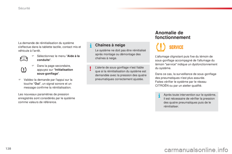 CITROEN C4CACTUS 2015 Notices Demploi (in French) 128
la demande de réinitialisation du système
s'effectue dans la tablette tactile, contact mis et
véhicule à l'arrêt.F
d
an
s la page secondaire,
appuyez sur " Initialisation
s CITROEN C4CACTUS 2015 Notices Demploi (in French) 128
la demande de réinitialisation du système
s'effectue dans la tablette tactile, contact mis et
véhicule à l'arrêt.F
d
an
s la page secondaire,
appuyez sur " Initialisation
s