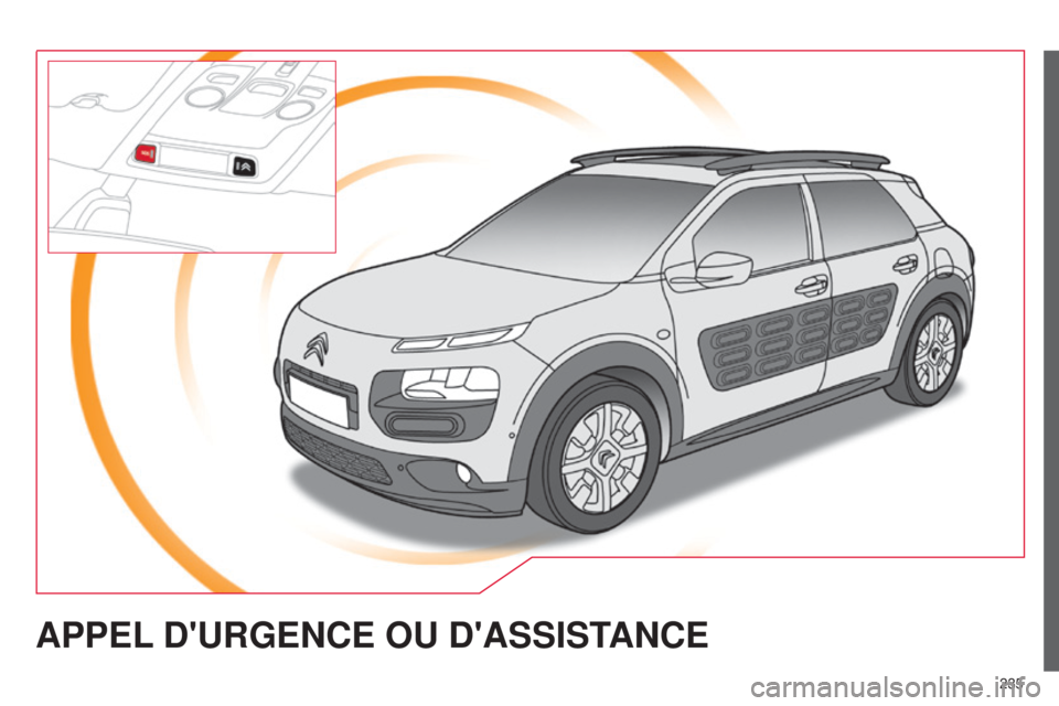 CITROEN C4CACTUS 2014 Notices Demploi (in French) 235
APPEL D ' URGENCE OU D ' ASSISTANCE CITROEN C4CACTUS 2014 Notices Demploi (in French) 235
APPEL D ' URGENCE OU D ' ASSISTANCE