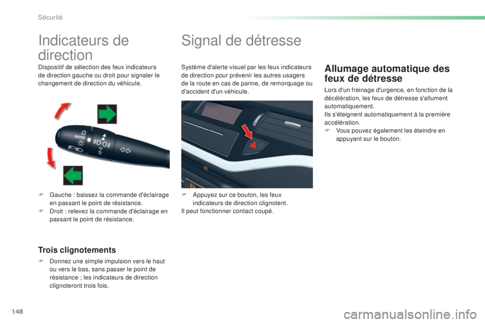 CITROEN C5 2016 Notices Demploi (in French) 148
indicateurs de
direction
F Gauche : baissez la commande d'éclairage en passant le point de résistance.
F
d
r
oit : relevez la commande d'éclairage en
passant le point de résistanc CITROEN C5 2016 Notices Demploi (in French) 148
indicateurs de
direction
F Gauche : baissez la commande d'éclairage en passant le point de résistance.
F
d
r
oit : relevez la commande d'éclairage en
passant le point de résistanc