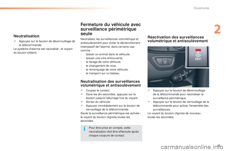 CITROEN C5 2016  Notices Demploi (in French) 51
Neutralisation
F  appuyez sur le bouton de déverrouillage de la télécommande.
le s
ystème d'alarme est neutralisé ; le voyant 
du bouton s'éteint.
Fermeture du véhicule avec 
survei CITROEN C5 2016  Notices Demploi (in French) 51
Neutralisation
F  appuyez sur le bouton de déverrouillage de la télécommande.
le s
ystème d'alarme est neutralisé ; le voyant 
du bouton s'éteint.
Fermeture du véhicule avec 
survei