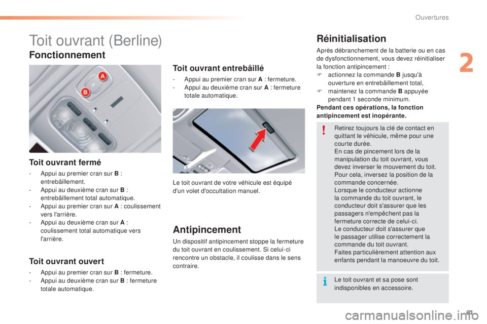 CITROEN C5 2016  Notices Demploi (in French) 61
toit ouvrant (Berline)
Toit ouvrant fermé
-  appui au premier cran sur B : entrebâillement.
-
  a
p
 pui au deuxième cran sur B : 
entrebâillement total automatique.
-
  a
p
 pui au premier cra CITROEN C5 2016  Notices Demploi (in French) 61
toit ouvrant (Berline)
Toit ouvrant fermé
-  appui au premier cran sur B : entrebâillement.
-
  a
p
 pui au deuxième cran sur B : 
entrebâillement total automatique.
-
  a
p
 pui au premier cra