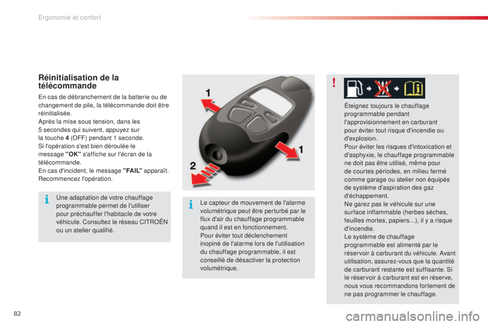 CITROEN C5 2015 Notices Demploi (in French) 82
Réinitialisation de la
télécommande
en cas de débranchement de la batterie ou de
changement de pile, la télécommande doit être
réinitialisée.
ap
rès la mise sous tension, dans les
5
CITROEN C5 2015 Notices Demploi (in French) 82
Réinitialisation de la
télécommande
en cas de débranchement de la batterie ou de
changement de pile, la télécommande doit être
réinitialisée.
ap
rès la mise sous tension, dans les
5