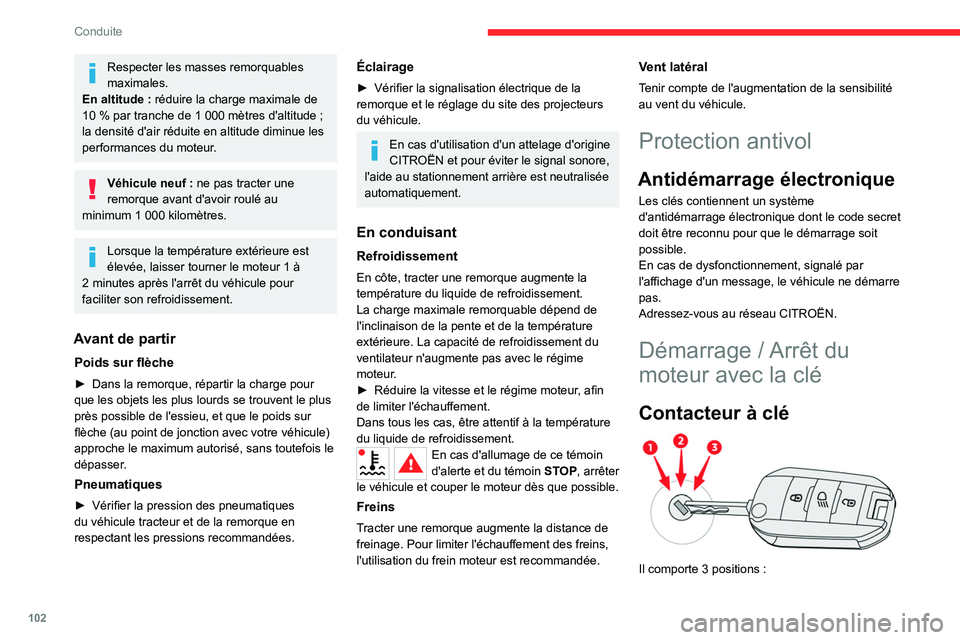 CITROEN C5 AIRCROSS 2022 Notices Demploi (in French) 102
Conduite
Respecter les masses remorquables
maximales.
En altitude
: réduire la charge maximale de
10
% par tranche de 1 000 mètres d'altitude ;
la densité d'air réduite en a CITROEN C5 AIRCROSS 2022 Notices Demploi (in French) 102
Conduite
Respecter les masses remorquables
maximales.
En altitude
: réduire la charge maximale de
10
% par tranche de 1 000 mètres d'altitude ;
la densité d'air réduite en a
