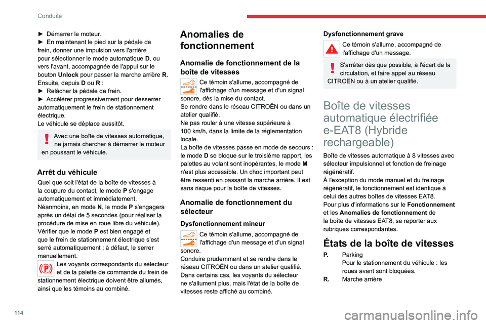 CITROEN C5 AIRCROSS 2022  Notices Demploi (in French) 11 4
Conduite
► Démarrer le moteur.
►  En maintenant le pied sur la pédale de 
frein, donner une impulsion vers l'arrière 
pour sélectionner le mode automatique
 
D
 , ou 
vers l'avant
