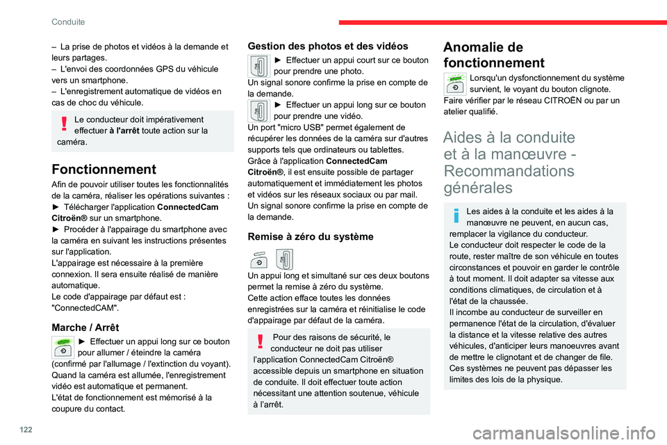 CITROEN C5 AIRCROSS 2022 Notices Demploi (in French) 122
Conduite
– La prise de photos et vidéos à la demande et
leurs partages.
–
L'envoi des coordonnées GPS du véhicule
vers un smartphone.
–
L'enregistrement automatique de vid CITROEN C5 AIRCROSS 2022 Notices Demploi (in French) 122
Conduite
– La prise de photos et vidéos à la demande et
leurs partages.
–
L'envoi des coordonnées GPS du véhicule
vers un smartphone.
–
L'enregistrement automatique de vid