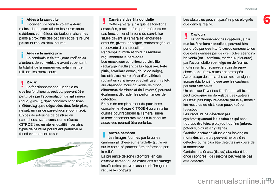 CITROEN C5 AIRCROSS 2022 Notices Demploi (in French) 123
Conduite
6Aides à la conduite
Il convient de tenir le volant à deux
mains, de toujours utiliser les rétroviseurs
extérieurs et intérieur, de toujours laisser les
pieds à proximité des pà CITROEN C5 AIRCROSS 2022 Notices Demploi (in French) 123
Conduite
6Aides à la conduite
Il convient de tenir le volant à deux
mains, de toujours utiliser les rétroviseurs
extérieurs et intérieur, de toujours laisser les
pieds à proximité des pÃ