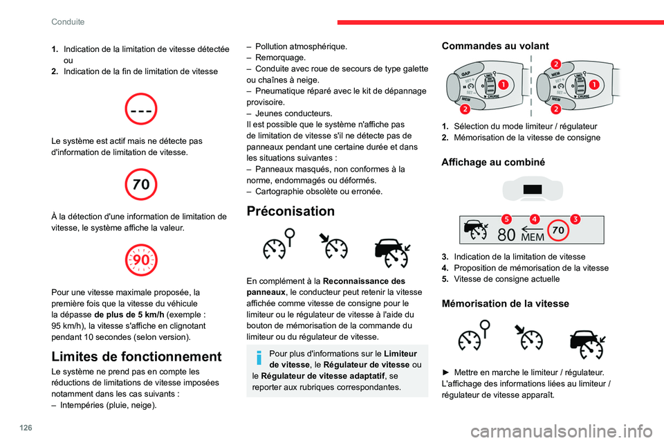 CITROEN C5 AIRCROSS 2022 Notices Demploi (in French) 126
Conduite
1.Indication de la limitation de vitesse détectée
ou
2. Indication de la fin de limitation de vitesse
Le système est actif mais ne détecte pas
d'information de limitation de CITROEN C5 AIRCROSS 2022 Notices Demploi (in French) 126
Conduite
1.Indication de la limitation de vitesse détectée
ou
2. Indication de la fin de limitation de vitesse
Le système est actif mais ne détecte pas
d'information de limitation de
