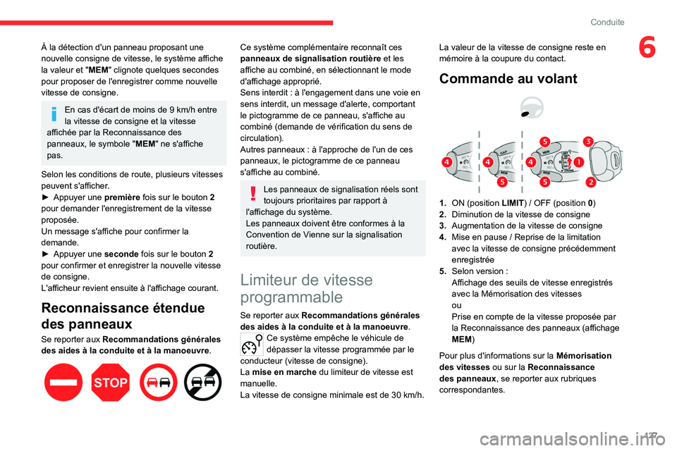 CITROEN C5 AIRCROSS 2022 Notices Demploi (in French) 127
Conduite
6À la détection d'un panneau proposant une
nouvelle consigne de vitesse, le système affiche
la valeur et "MEM" clignote quelques secondes
pour proposer de l'enregist CITROEN C5 AIRCROSS 2022 Notices Demploi (in French) 127
Conduite
6À la détection d'un panneau proposant une
nouvelle consigne de vitesse, le système affiche
la valeur et "MEM" clignote quelques secondes
pour proposer de l'enregist
