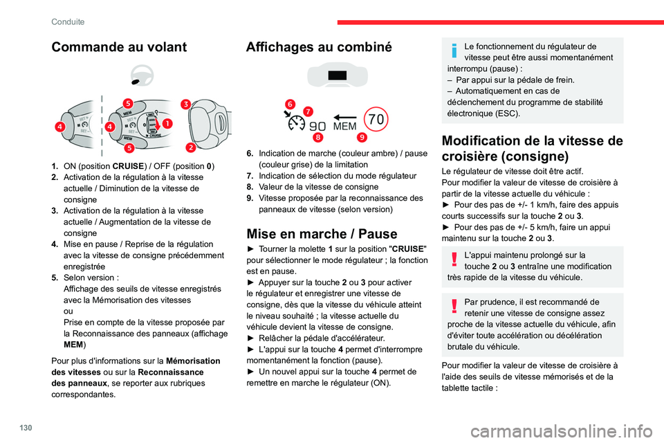 CITROEN C5 AIRCROSS 2022 Notices Demploi (in French) 130
Conduite
Commande au volant
1.ON (position CRUISE) / OFF (position 0)
2. Activation de la régulation à la vitesse
actuelle
/ Diminution de la vitesse de
consigne
3. Activation de la ré CITROEN C5 AIRCROSS 2022 Notices Demploi (in French) 130
Conduite
Commande au volant
1.ON (position CRUISE) / OFF (position 0)
2. Activation de la régulation à la vitesse
actuelle
/ Diminution de la vitesse de
consigne
3. Activation de la ré