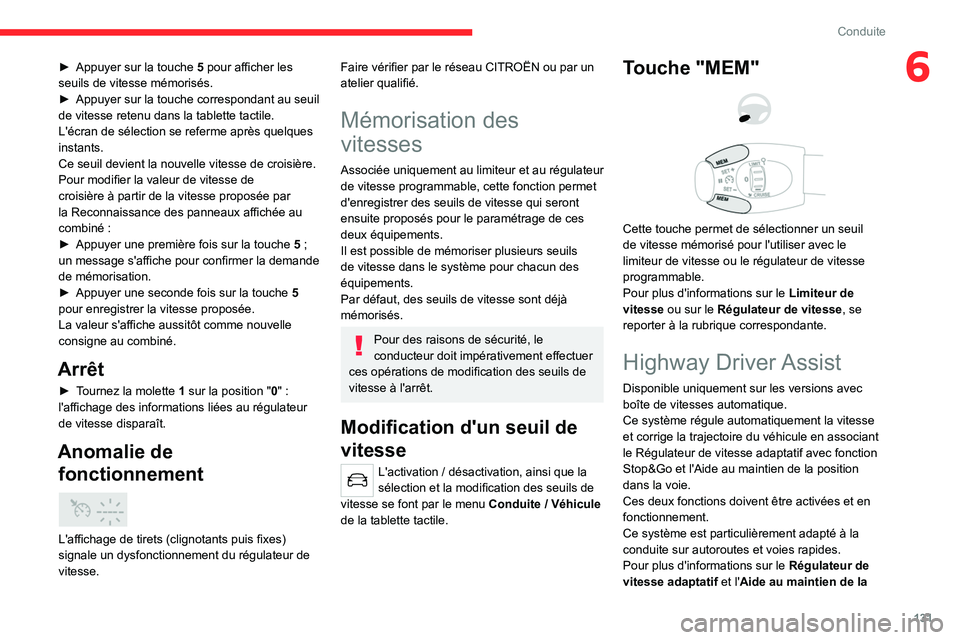 CITROEN C5 AIRCROSS 2022 Notices Demploi (in French) 131
Conduite
6► Appuyer sur la touche 5 pour afficher les
seuils de vitesse mémorisés.
►
Appuyer sur la touche correspondant au seuil
de vitesse retenu dans la tablette tactile.
L'écra CITROEN C5 AIRCROSS 2022 Notices Demploi (in French) 131
Conduite
6► Appuyer sur la touche 5 pour afficher les
seuils de vitesse mémorisés.
►
Appuyer sur la touche correspondant au seuil
de vitesse retenu dans la tablette tactile.
L'écra