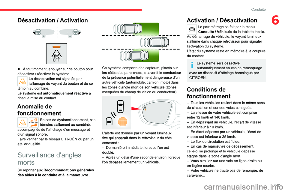 CITROEN C5 AIRCROSS 2022 Notices Demploi (in French) 147
Conduite
6Désactivation / Activation
► À tout moment, appuyer sur ce bouton pour
désactiver / réactiver le système.
La désactivation est signalée par
l'allumage du voyant CITROEN C5 AIRCROSS 2022 Notices Demploi (in French) 147
Conduite
6Désactivation / Activation
► À tout moment, appuyer sur ce bouton pour
désactiver / réactiver le système.
La désactivation est signalée par
l'allumage du voyant