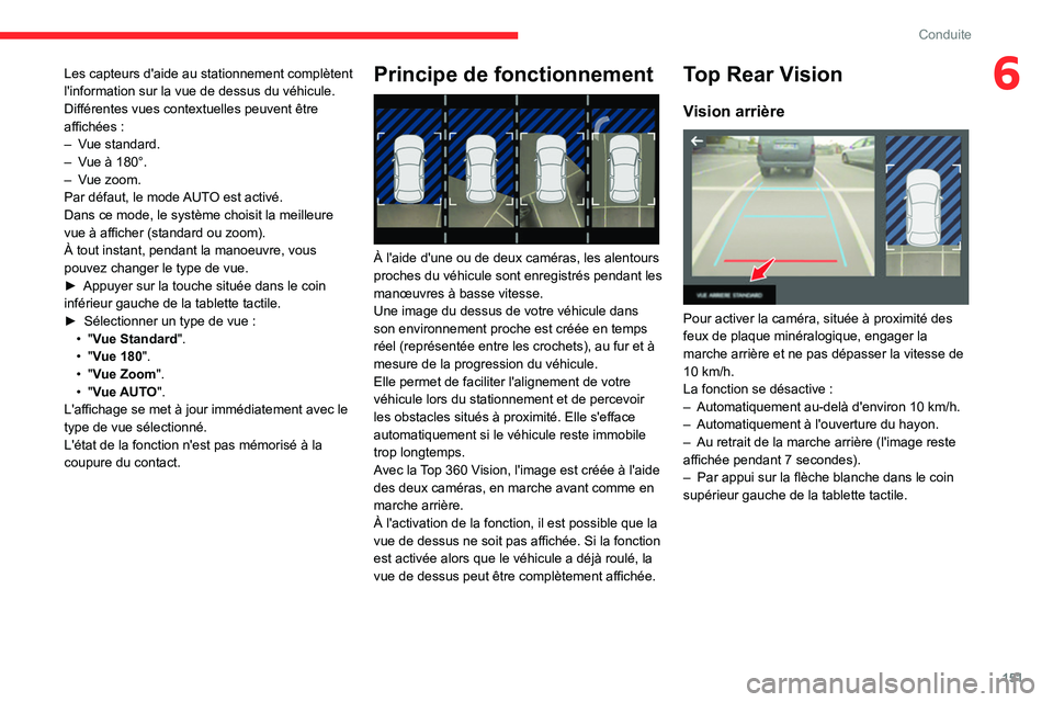 CITROEN C5 AIRCROSS 2022 Notices Demploi (in French) 151
Conduite
6Les capteurs d'aide au stationnement complètent
l'information sur la vue de dessus du véhicule.
Différentes vues contextuelles peuvent être
affichées :
–
V
ue standa CITROEN C5 AIRCROSS 2022 Notices Demploi (in French) 151
Conduite
6Les capteurs d'aide au stationnement complètent
l'information sur la vue de dessus du véhicule.
Différentes vues contextuelles peuvent être
affichées :
–
V
ue standa