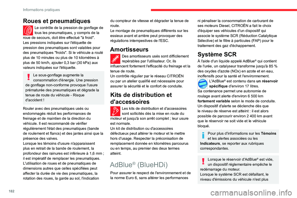 CITROEN C5 AIRCROSS 2022 Notices Demploi (in French) 182
Informations pratiques
Roues et pneumatiques
Le contrôle de la pression de gonflage de
tous les pneumatiques, y compris de la
roue de secours, doit être effectué "à froid".
Les press CITROEN C5 AIRCROSS 2022 Notices Demploi (in French) 182
Informations pratiques
Roues et pneumatiques
Le contrôle de la pression de gonflage de
tous les pneumatiques, y compris de la
roue de secours, doit être effectué "à froid".
Les press