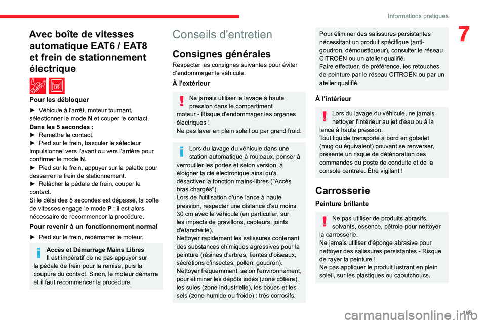 CITROEN C5 AIRCROSS 2022 Notices Demploi (in French) 185
Informations pratiques
7Avec boîte de vitesses automatique EAT6 / EAT8
et frein de stationnement
électrique
/
Pour les débloquer
► Véhicule à l'arrêt, moteur tournant,
sélect CITROEN C5 AIRCROSS 2022 Notices Demploi (in French) 185
Informations pratiques
7Avec boîte de vitesses automatique EAT6 / EAT8
et frein de stationnement
électrique
/
Pour les débloquer
► Véhicule à l'arrêt, moteur tournant,
sélect