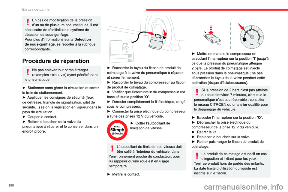 CITROEN C5 AIRCROSS 2022 Notices Demploi (in French) 190
En cas de panne
En cas de modification de la pression
d'un ou de plusieurs pneumatiques, il est
nécessaire de réinitialiser le système de
détection de sous-gonflage.
Pour plus d'inf CITROEN C5 AIRCROSS 2022 Notices Demploi (in French) 190
En cas de panne
En cas de modification de la pression
d'un ou de plusieurs pneumatiques, il est
nécessaire de réinitialiser le système de
détection de sous-gonflage.
Pour plus d'inf