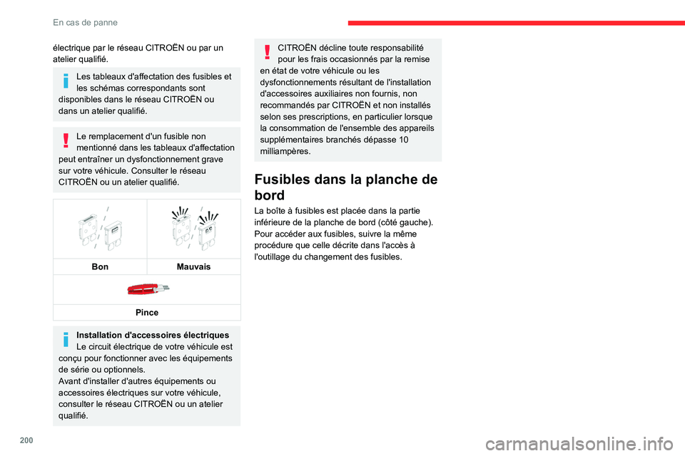 CITROEN C5 AIRCROSS 2022 Notices Demploi (in French) 200
En cas de panne
électrique par le réseau CITROËN ou par un
atelier qualifié.
Les tableaux d'affectation des fusibles et
les schémas correspondants sont
disponibles dans le réseau CITR CITROEN C5 AIRCROSS 2022 Notices Demploi (in French) 200
En cas de panne
électrique par le réseau CITROËN ou par un
atelier qualifié.
Les tableaux d'affectation des fusibles et
les schémas correspondants sont
disponibles dans le réseau CITR