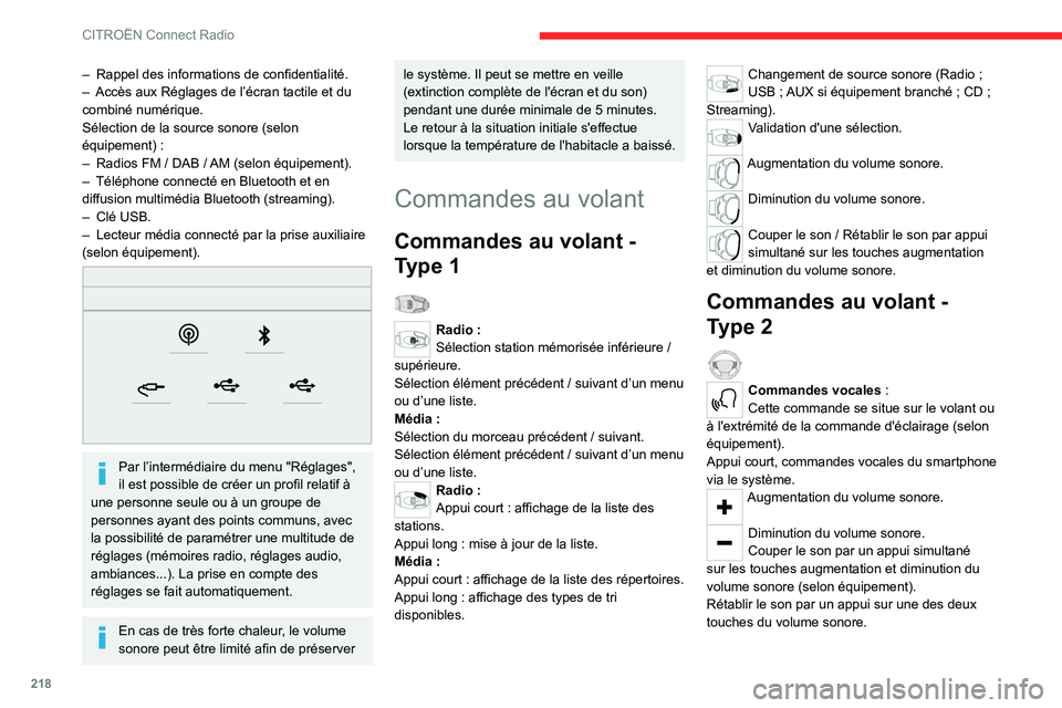 CITROEN C5 AIRCROSS 2022 Notices Demploi (in French) 218
CITROËN Connect Radio
– Rappel des informations de confidentialité.
– Accès aux Réglages de l’écran tactile et du
combiné numérique.
Sélection de la source sonore (selon
équipeme CITROEN C5 AIRCROSS 2022 Notices Demploi (in French) 218
CITROËN Connect Radio
– Rappel des informations de confidentialité.
– Accès aux Réglages de l’écran tactile et du
combiné numérique.
Sélection de la source sonore (selon
équipeme