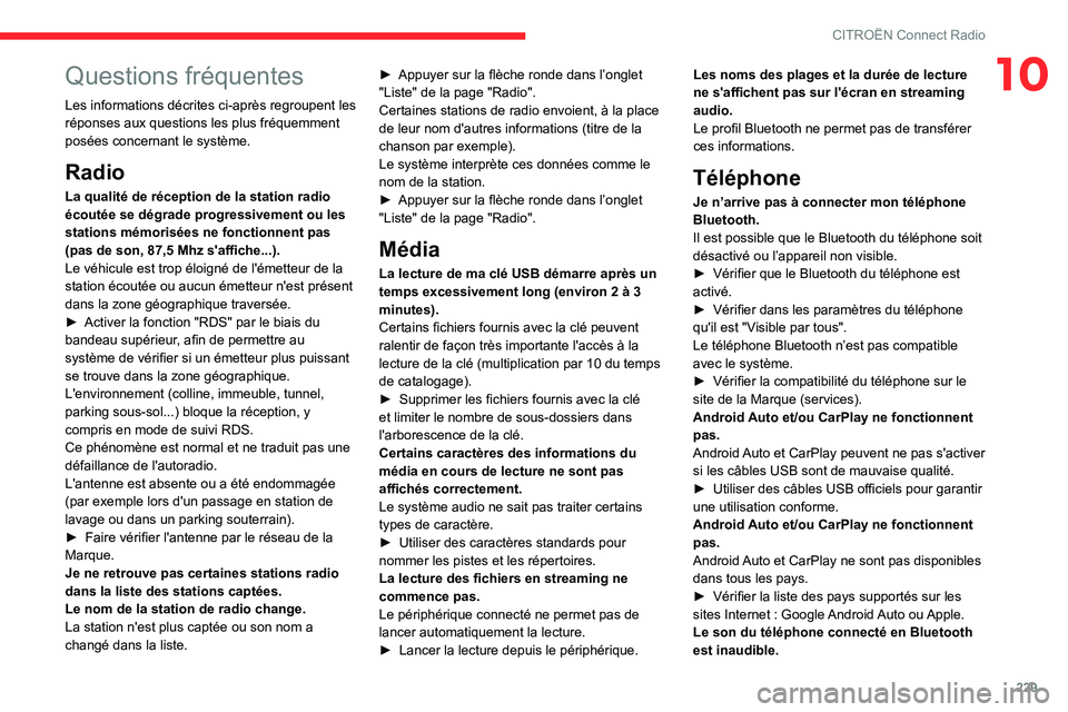 CITROEN C5 AIRCROSS 2022 Notices Demploi (in French) 229
CITROËN Connect Radio
10Questions fréquentes
Les informations décrites ci-après regroupent les
réponses aux questions les plus fréquemment
posées concernant le système.
Radio
La qualité CITROEN C5 AIRCROSS 2022 Notices Demploi (in French) 229
CITROËN Connect Radio
10Questions fréquentes
Les informations décrites ci-après regroupent les
réponses aux questions les plus fréquemment
posées concernant le système.
Radio
La qualité