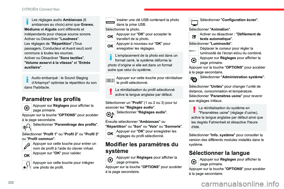 CITROEN C5 AIRCROSS 2022 Notices Demploi (in French) 252
CITROËN Connect Nav
Les réglages audio Ambiances (6
ambiances au choix) ainsi que Graves,
Médiums et Aiguës sont différents et
indépendants pour chaque source sonore.
Activer ou Désacti CITROEN C5 AIRCROSS 2022 Notices Demploi (in French) 252
CITROËN Connect Nav
Les réglages audio Ambiances (6
ambiances au choix) ainsi que Graves,
Médiums et Aiguës sont différents et
indépendants pour chaque source sonore.
Activer ou Désacti